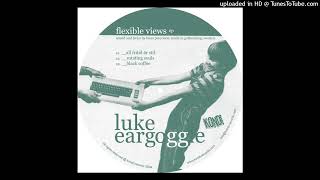 Luke Eargoggle - All Fritid Är Stil