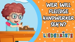 Wer will fleißige Handwerker sehn - Kinderlieder zum Mitsingen | Liederkiste