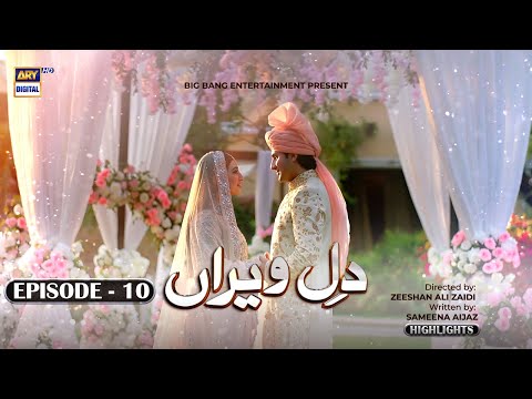 Dil-e-Veeran Episode 10 - Nawal Saeed - Shahroz Sabzwari - Highlights - ARY Digital