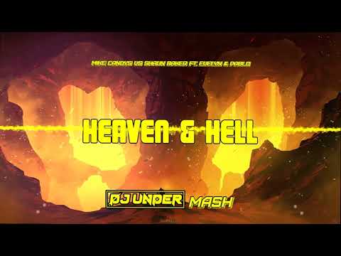 Mike Candys vs Shaun Baker ft. Evelyn & Pablo - Heaven & Hell (DJ UNDER MASH)