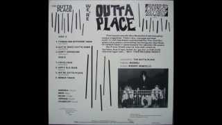 The Outta Place - Outta Sight , Outta Mind