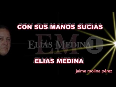 Elías Medina Con sus manos sucias- Papa LETRA