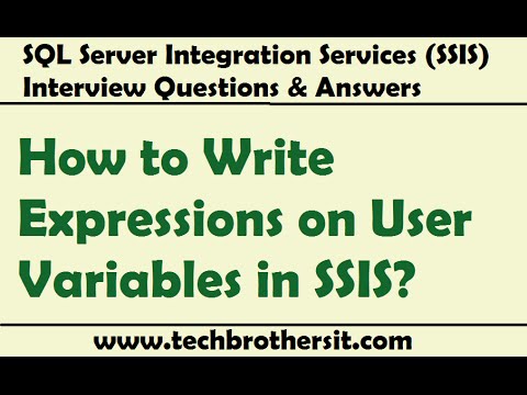 SQL Server Integration Services Interview  | How to Write Expressions on User Variables in SSIS