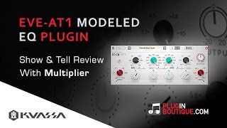 Video thumbnail for EVE-AT1 Kuassa EQ - Show & Tell Review With Multiplier by Plugin Boutique