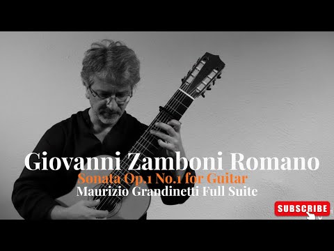 Giovanni Zamboni Romano: Sonata Op.1 No.1 for Guitar | Maurizio Grandinetti | Full Suite