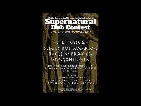 Dragonslayer Hytal Bosrah Negus Dub Warrior Roots Vibration @ West Indian Cen.  Sat 27th Jan 2018