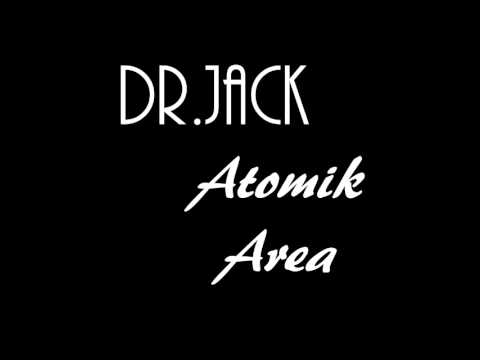Dr Jack - Atomik Area Original mix