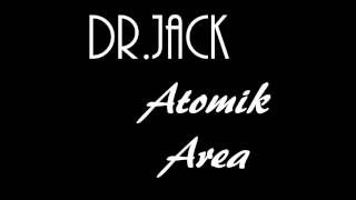 Dr Jack - Atomik Area Original mix