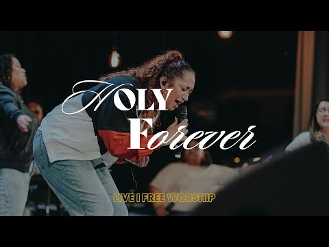 Holy Forever I Free Worship