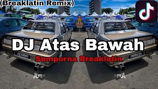 Download lagu SEMPORNA BREAKLATIN - Atas Bawah (Breaklatin) mp3
