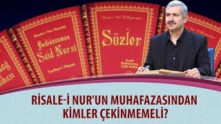 Dr. Burhan SABAZ - Risale-i Nur'un muhafazasından kimler çekinmemeli?