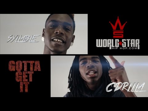 Syllable | C'Drilla - Gotta Get It (WorldStarHipHop.com Music Video) Dir. By @RioProdBXC