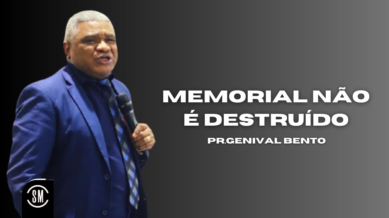 MEMORIAL NÃO É DESTRUÍDO! PR GENIVAL BENTO