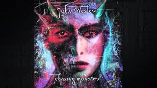 John Wesley - Disappeared - Chasing Monsters