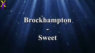 Brockhampton - Sweet (Lyrics)