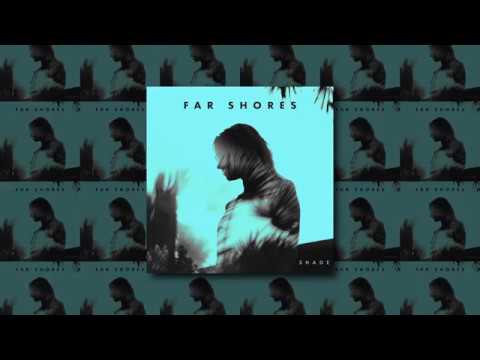 Far Shores - SHADE (Audio)