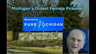 Michigan's Oldest Female Prisoner