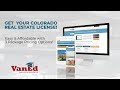Get your Colorado real estate license at VanEd!