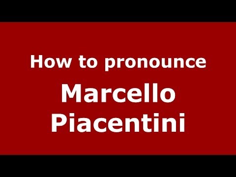 How to pronounce Marcello Piacentini (Italian/Italy) - PronounceNames.com