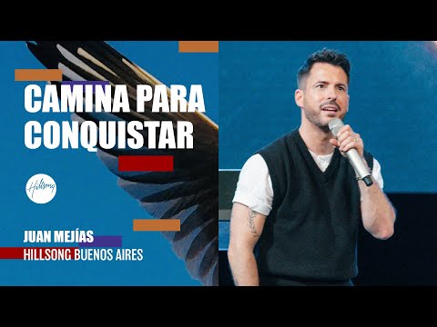 IGLESIA EN LINEA | Camina para conquistar - Juan Mejías | Hillsong Buenos Aires