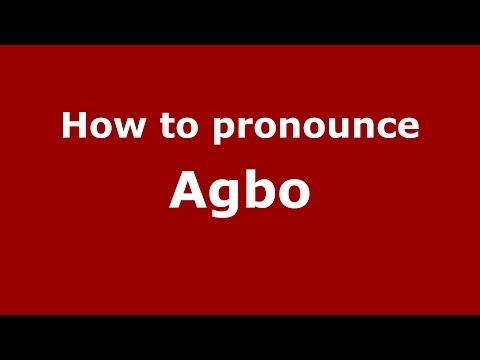 How to Pronounce Agbo - PronounceNames.com