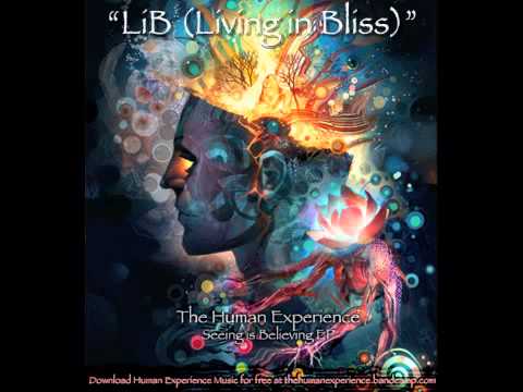 The Human Experience - "LiB (Living in Bliss)"