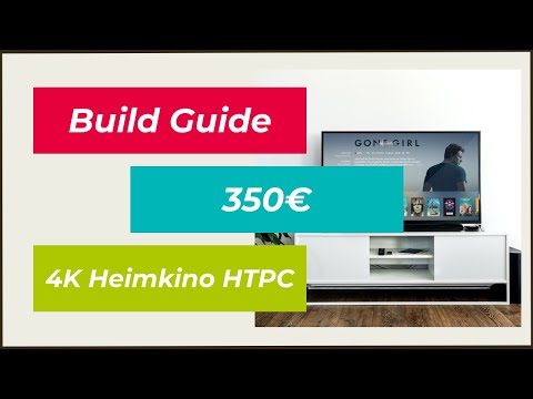 [Oktober/2021] Build Guide - 4K Heimkino HTPC unter 350€ selbst zusammenstellen/zusammenbauen