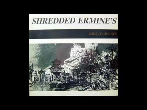 Shredded  Ermine's - Would I Ever Love - 1988