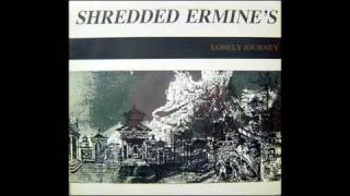 Shredded  Ermine's - Would I Ever Love - 1988