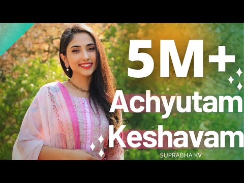 Achyutam Keshavam Krishna Damodaram | Suprabha KV