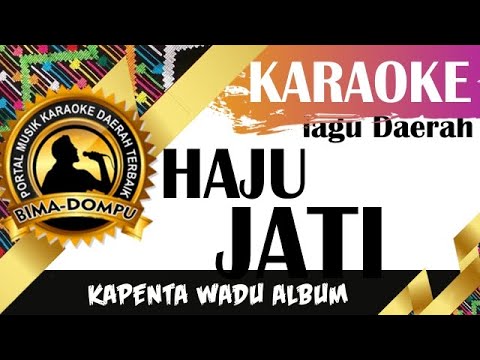 Karaoke Haju Jati (Kapenta Wadu Album) - Lagu Daerah Bima Dompu Legendaris