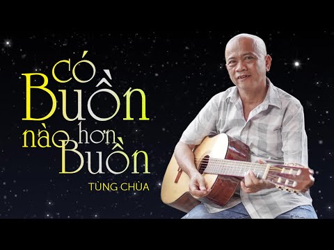 [NHẠC CHẾ] - CÓ BUỒN NÀO BUỒN HƠN | TÙNG CHÙA - VUA NHẠC CHẾ | Tùng Chùa Official Cover | Video 4K