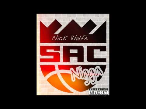 Nick Wolfe - Sac Nigga