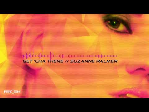 Suzanne Palmer // "Get 'Cha There" (Original)