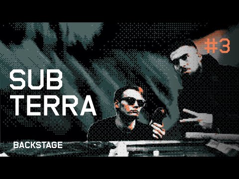 Sub Terra - Backstage #3
