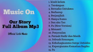 Download lagu Our Story Full album Mp3....mp3