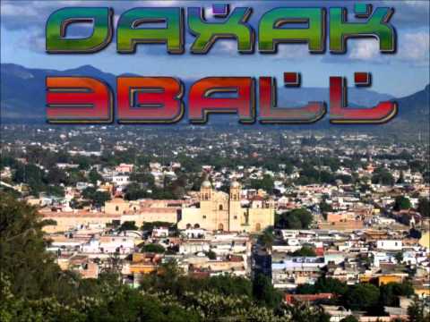 eres tu oaxak 3BAll