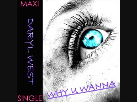 Daryl West singing "Why U Wanna"