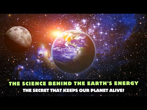 The Science Behind the Earth's Energy