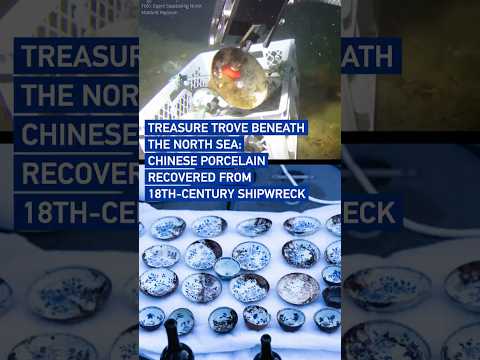 Treasure trove beneath the North Sea: Chinese porcelain recovered from 18th-century shipwreck