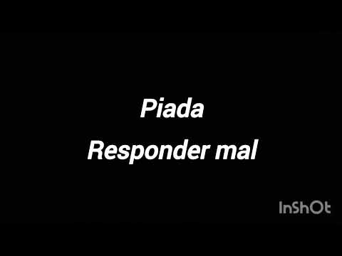Narciso piada. Responder mal 