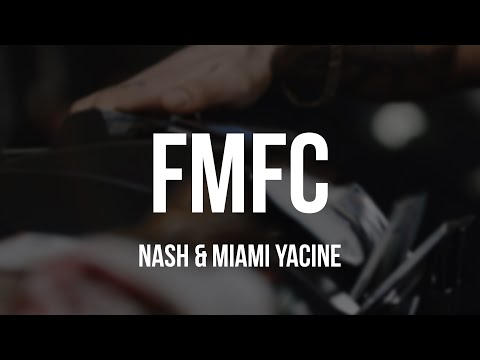NASH ft MIAMI YACINE - FMFC [Lyrics]
