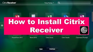 How to Download and Install Citrix Receiver for Windows