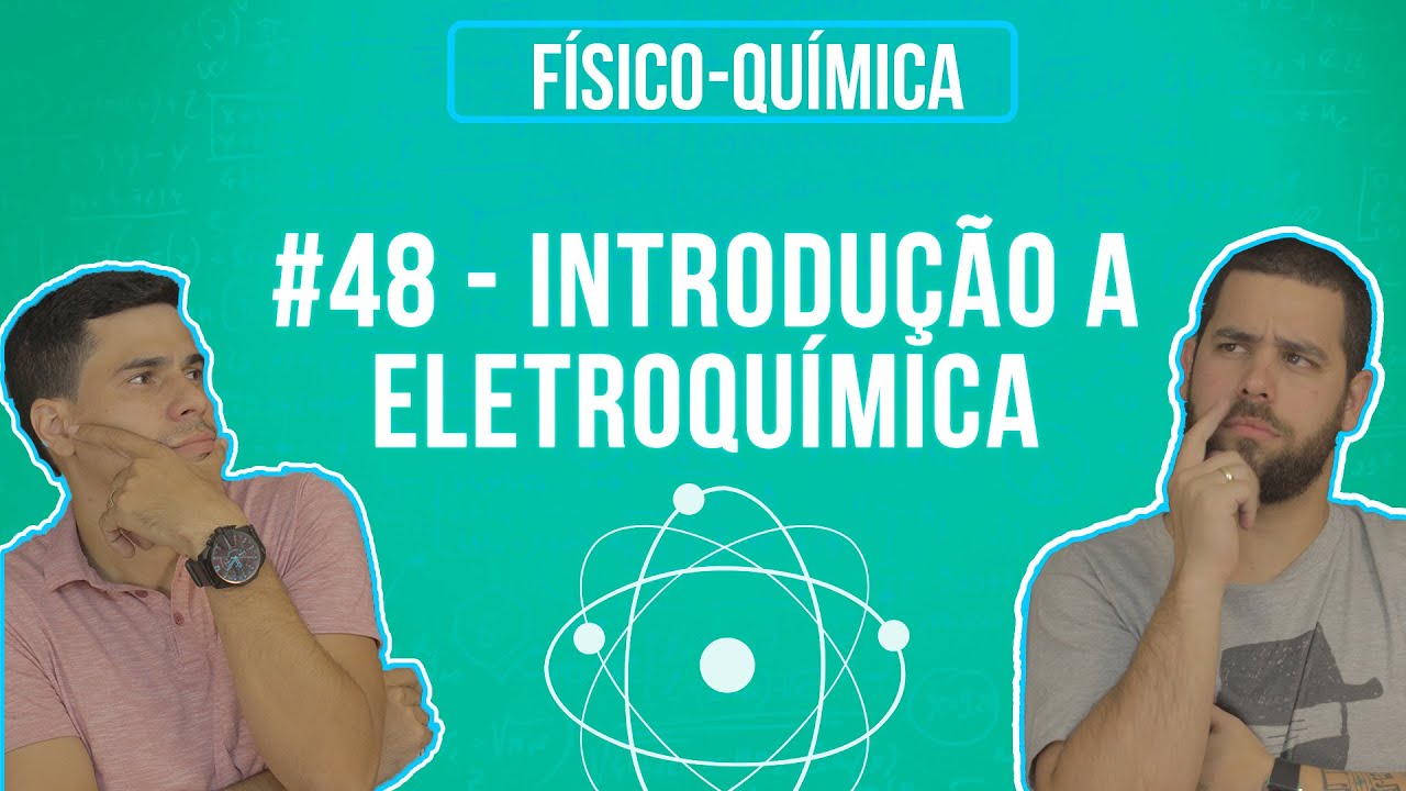 Química Simples #48 - Introdução a Eletroquímica