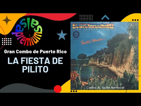 el gran combo la fiesta de pilito el gran combo la fiesta de pilito