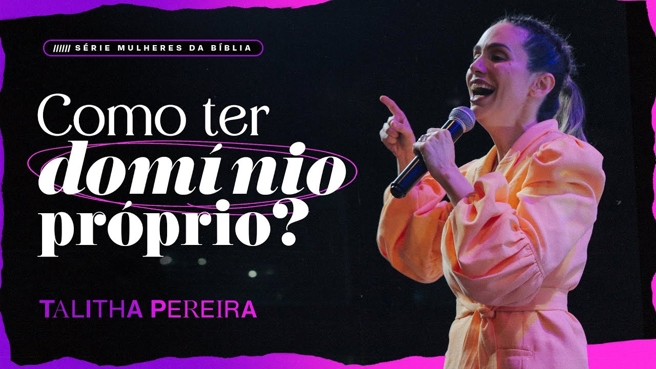 COMO TER DOMÍNIO PRÓPRIO? (Abigail) | TALITHA PEREIRA