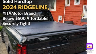 Solid Hardtop 2024 RIDGELINE, YITAMotor Brand Below $500 Affordable! Securely Tight!