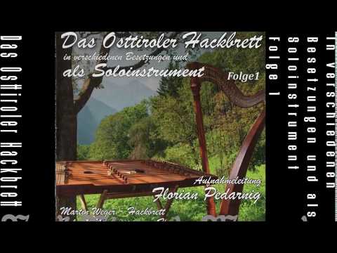 Diatonische Hackbrett: Das Osttiroler Hackbrett in versch. Besetzungen und als Soloinstrument Folge1