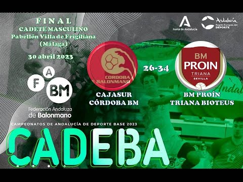 CAJASUR CÓRDOBA BM vs BM PROÍN TRIANA BIOTEUS FINAL CADEBA CADETE MASCULINO 30-04-23.