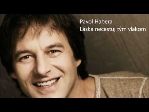 Pavol Habera Láska necestuj tým vlakom